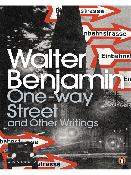 Title details for One-Way Street and Other Writings by Walter Benjamin - Wait list
